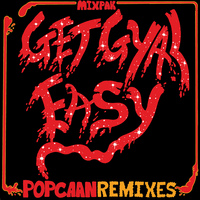 Get Gyal Easy - Popcaan, Toddla T, Cass Lowe