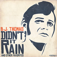 Didn't It Rain - B.J. Thomas