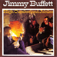 High Cumberland Jubilee/Comin' Down Slow - Jimmy Buffett