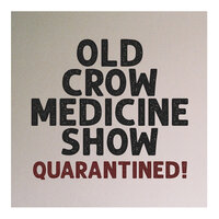 Quarantined! - Old Crow Medicine Show