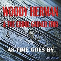 After You've Gone - Errol Garner, Woody Herman