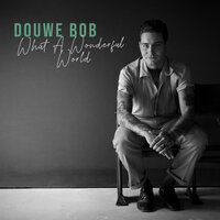 What A Wonderful World - Douwe Bob