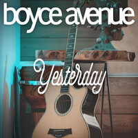 Yesterday - Boyce Avenue