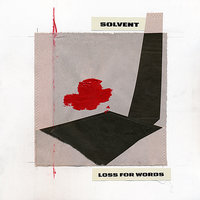 Loss For Words - Solvent