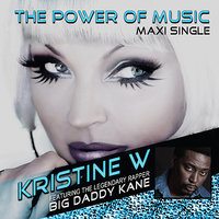 The Power Of Music (Groove Police Big Daddy Club) - Big Daddy Kane, Kristine W, Groove Police