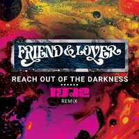 Reach out of the Darkness - Friend, Lover, RJD2