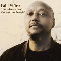 (Love Is Love Is Love) Why Isn't Love Enough? - Labi Siffre