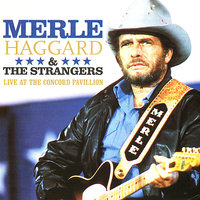 I Think I'll Just Stay Here and Drink - Merle Haggard, The Strangers