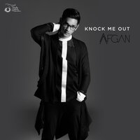 Knock Me Out - Afgan