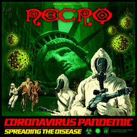 Coronavirus Pandemic (Spreading The Disease) - Necro