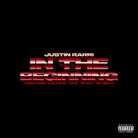 IN THE BEGINNING - Justin Rarri