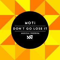 Don't Go Lose It - MOTi