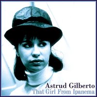 We’ll Make Today Last Night Again - Astrud Gilberto