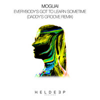 Everybody's Got To Learn Sometime - MOGUAI, Daddy's Groove