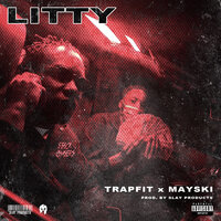 Litty - Slay Products, Trapfit, Mayski