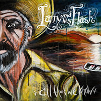 Call It What You Will - Larry and His Flask