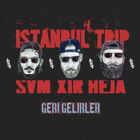 Geri Gelirler - İstanbul Trip, Xir, Heja