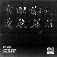 Stay Away - Snak the Ripper, Jarren Benton