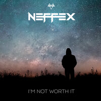 I'm Not Worth It - NEFFEX