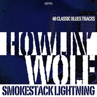 Saddle My Pony (Gonna Find My Baby Out in the World) - Howlin' Wolf