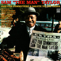 Body and Soul - Sam "The Man" Taylor, Thad Jones, Budd Johnson