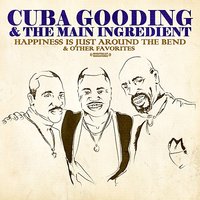 You've Got To Take It (If You Want It) - The Main Ingredient, Cuba Gooding