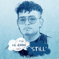 Still - Lil Eddie