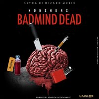 Badmind Dead - Konshens