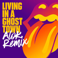 Living In A Ghost Town - The Rolling Stones, Alok