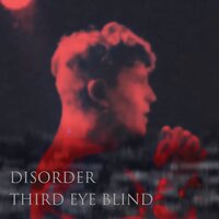 Disorder - Third Eye Blind