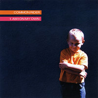 Am I On My Own - Common Rider