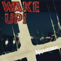 Wake up! - Nemesea
