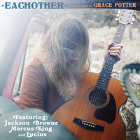 Eachother - Grace Potter, Jackson Browne, Marcus King