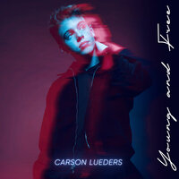 Young And Free - Carson Lueders