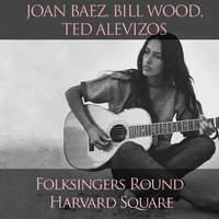 Sailaway Ladies - Joan Baez, Bill Wood, Ted Alevizos