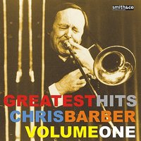 I Can't Give You Anthing But Love - Chris Barber