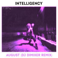 August - Intelligency, DJ DimixeR