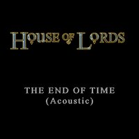 The End of Time - House Of Lords