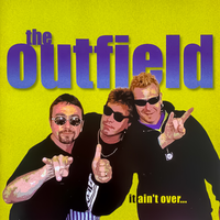 It Ain't Over... - The Outfield