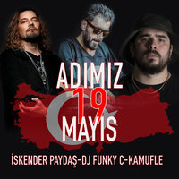 Adımız 19 Mayıs - İskender Paydaş, DJ Funky C, Kamufle