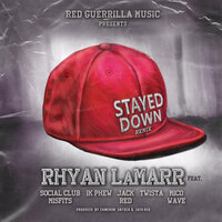 Stayed Down Remix - Rhyan LaMarr, Social Club Misfits, 1K Phew