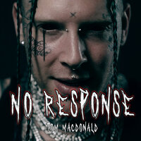 No Response - Tom MacDonald