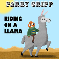 Riding on a Llama - Parry Gripp