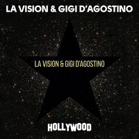Hollywood - La Vision, Gigi D'Agostino