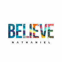 Believe - Nathaniel