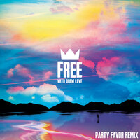 Free - Louis The Child, Party Favor, Drew Love