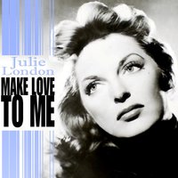 If I Could Be With You - Julie London, Russ Garcia and His Orchestra