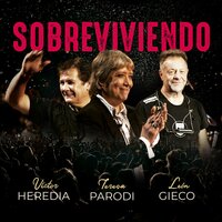 Sobreviviendo - Victor Heredia, Leon Gieco, Teresa Parodi