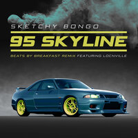 95 Skyline - Sketchy Bongo, Locnville