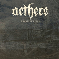 Unmarked Grave - Aethere